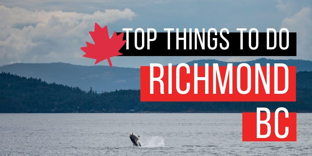 Things To Do In Richmond BC - A 4 Day Bucket List Itinerary