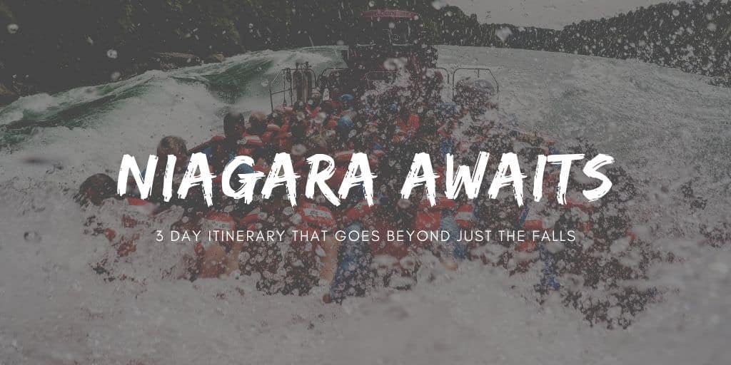 3 Day Niagara Falls Itinerary That Goes Beyond Just The Falls